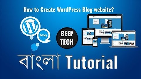 How to create a blog website in wordpress || Bangla Tutorial || Beep Tech