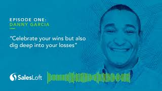Sales Leader Spotlight Podcast S1 EP1 | Danny Garcia, Sales Director at SalesLoft