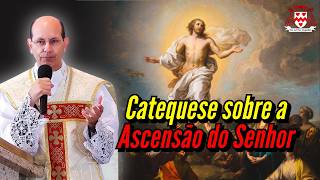 Catequese completa sobre a Ascensão do Senhor — Padre Paulo Ricardo