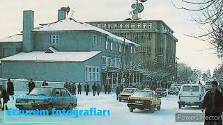 1970-80-90 lar yakın tarih Erzurum Fotoğrafları