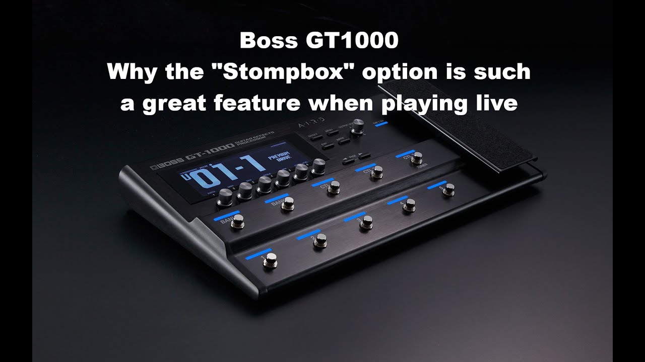 Boss GT1000 - why the "Stompbox" option is such a great feature when playing live