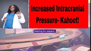 Increased ICP- Kahoot!