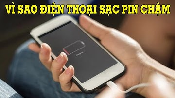 Vì sao điện thoại sạc pin chậm, lâu đầy - Mẹo Vặt Cuộc Sống