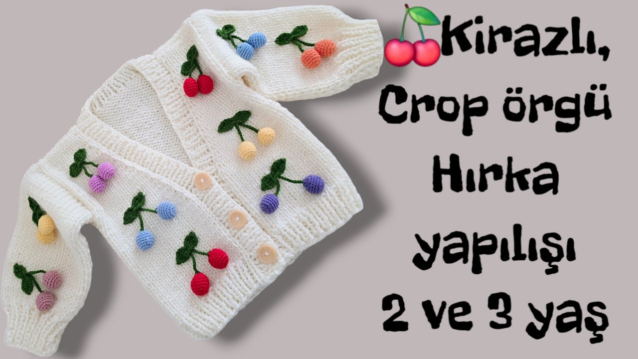 🍒 Kiraz lı ,crop hırka modeli ,2 ve 3 yaş arası...