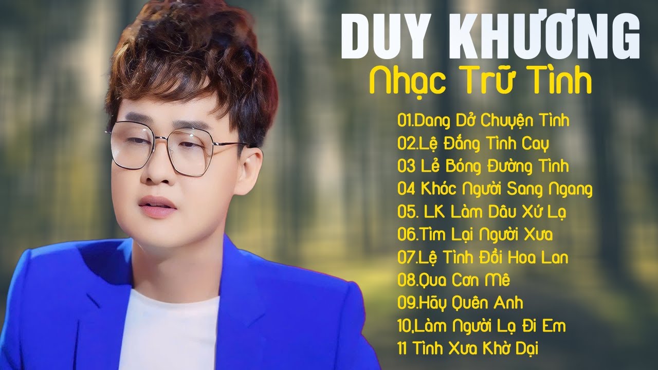 ALBUM  NHẠC TRỮ TÌNH | DANG DỞ CHUYỆN TÌNH - LẺ BÓNG ĐƯỜNG TÌNH - DUY KHƯƠNG