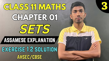 Class 11 Maths Chapter 1 Sets Exercise 1.2 Solution in Assamese | NCERT | Let