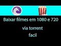 Como Baixar filmes em Blu-Ray 1080p e 720p Via torrent (HD)