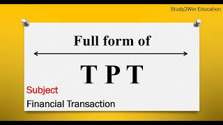 TPT ka full form l Full form of TPT in English l Subject   Third Party Transfer
