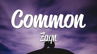 Zayn - Common (Lyrics)