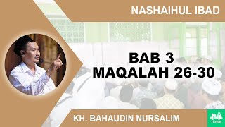 Kajian Kitab Nashaihul Ibad - Bab 3 Maqalah 26-30 | Gus Baha