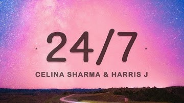 [1 HOUR 🕐] Celina Sharma & Harris J - 24/7 (Lyrics)