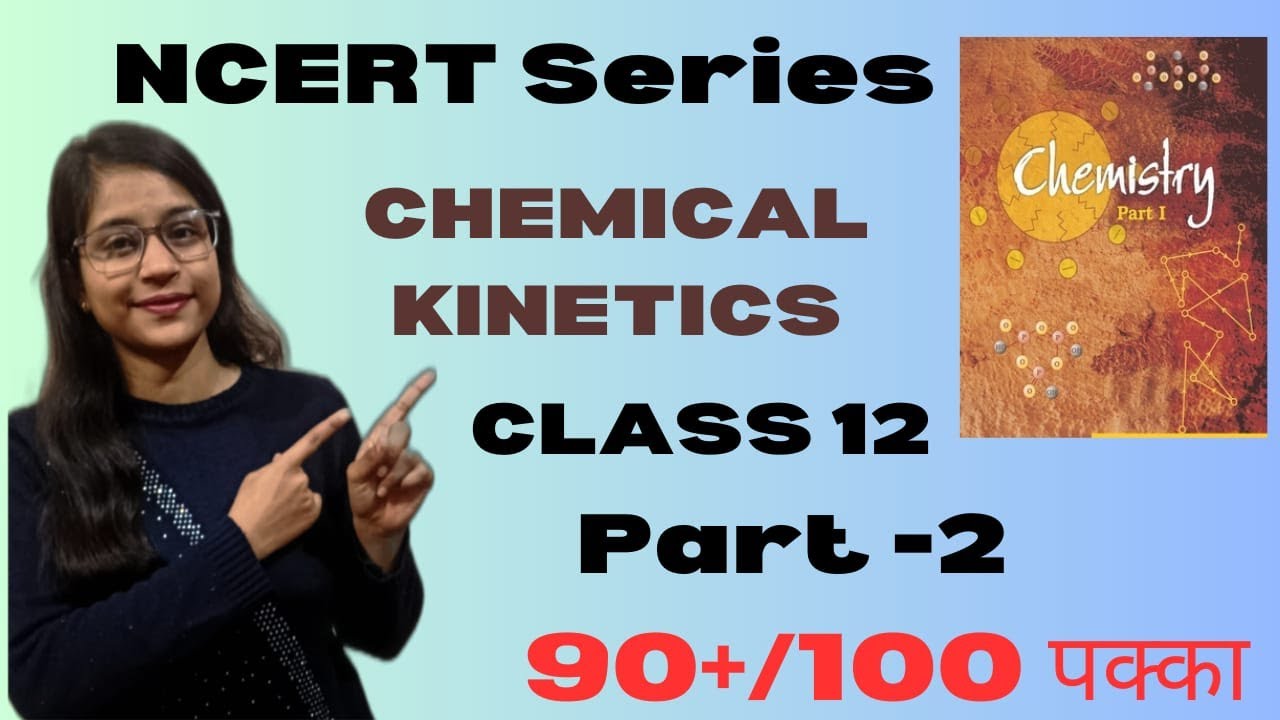 Chemical kinetics ncert series part 2 class 12 chemistry 