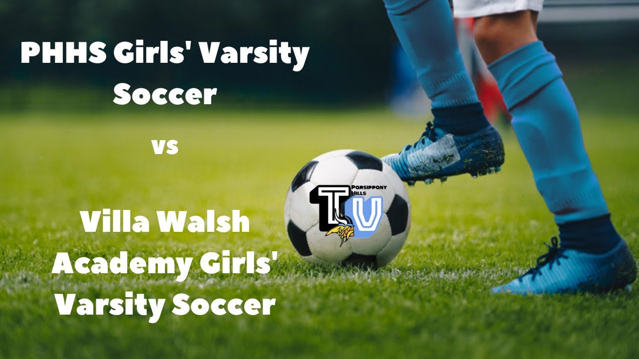 Parsippany Hills Vs Villa Walsh Academy Girls Varsity Soccer YouTube