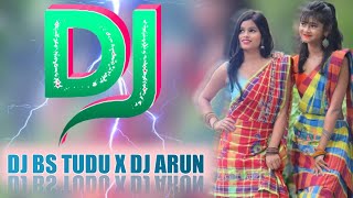 All Time Hit New Santali Dj Song 2023 Semi Traditional Santali Dj Song  DJ BS TUDU X DJ ARUN