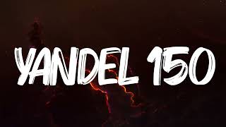 Yandel, Feid - Yandel 150 (Letra/Lyrics)