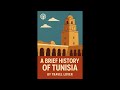 A Brief History of Tunisia