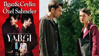 Yargı 2. Bölüm | Ilgaz & Ceylin Özel Sahneler