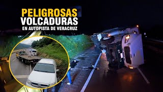 Peligrosas VOLCADURAS en Autopista de Veracruz