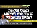 The Civil Rights Lawyer’s Opinion on the Chauvin Verdict