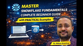 Master Snowflake Fundamentals Complete Beginner Guide with Practical Examples