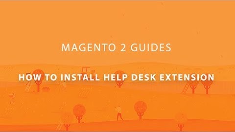 How to Install Powerful Magento 2 Help Desk Fast & Easy - LandOfCoder
