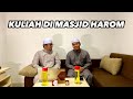 SEKOLAH DAN KULIAH DI MASJID HAROM MAKKAH AL-MUKAROMAH