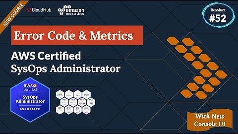 Load Balancer Error Codes & Metrics | AWS SysOps Administrator