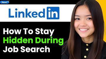 How to Stay Hidden on LinkedIn During Your Job Search 2025 (Step By Step)
