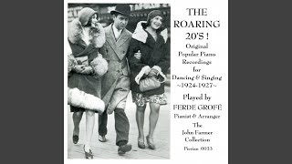 Am I Wasting My Time On You? (arr. F. Grofe) (Ampico piano roll recording)