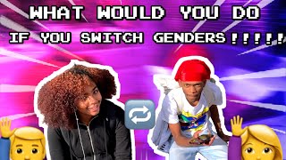 What Would You Do If You Switched Genders ? | GETS RATED R