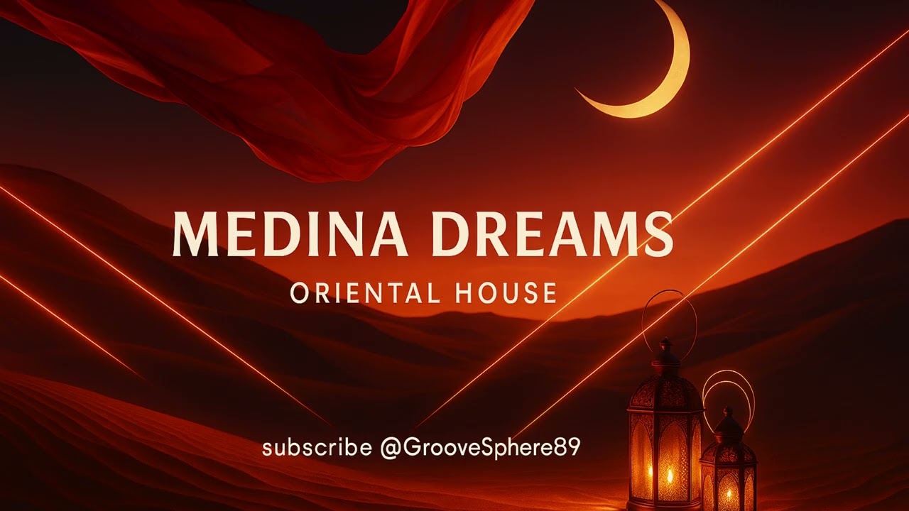 Medina Dreams - GrooveSphere | Oriental House (Arabic Deep House) 🕌✨