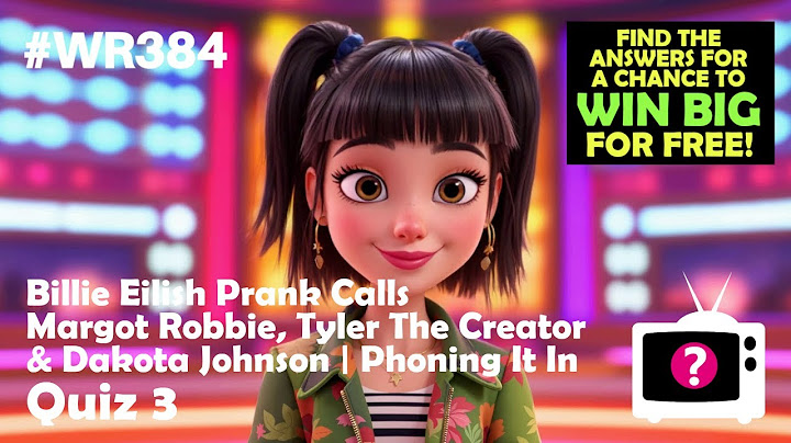 Billie Eilish Prank Calls Margot Robbie, Tyler The Creator & Dakota Johnson | Phoning It In - Quiz 3