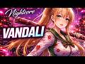 Nightcore - Aditya Sharma - VANDALI (AMV)