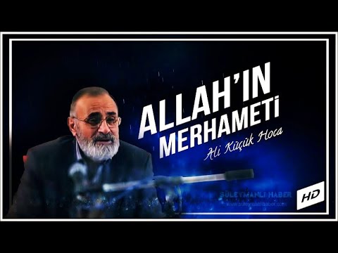 Allah'ın Merhameti - Ali Küçük Hoca