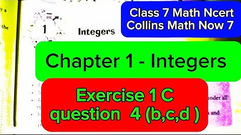 #class7ncertmaths/Collins Math/ Chapter 1/Integers/ Exercise 1C/ question 4( b,c,d ) R SQUARE 2022.