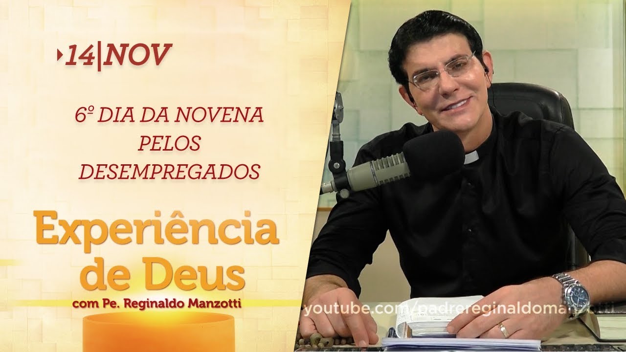 Experiência de Deus 14112018 6º Dia da Novena pelos Desempregados YouTube Experiência de Deus 14112018 6º Dia da Novena pelos Desempregados YouTube