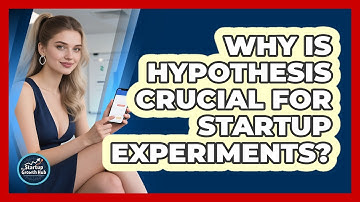 Why Is Hypothesis Crucial For Startup Experiments? - The Startup Growth Hub