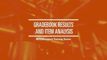 Gradebook Results and Item Analysis - NCCERconnect Training Series