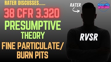 The Presumptive Theory for Service Connection: Fine Particulate Matter/Burn Pits 38 CFR 3.320
