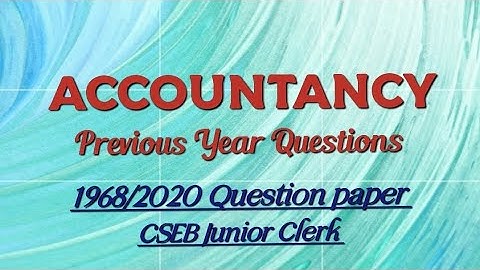CSEB junior clerk exam Accountancy question answers from 1968/2020 code question paper