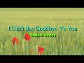 I CAN&#39;T SAY GOODBYE TO YOU  ( Music Video w/ Lyrics ) song by Helen Reddy