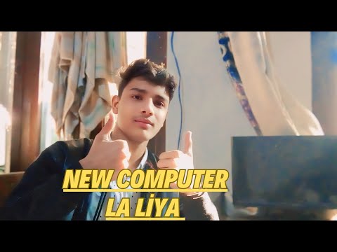 New computer la liya 😊 - YouTube