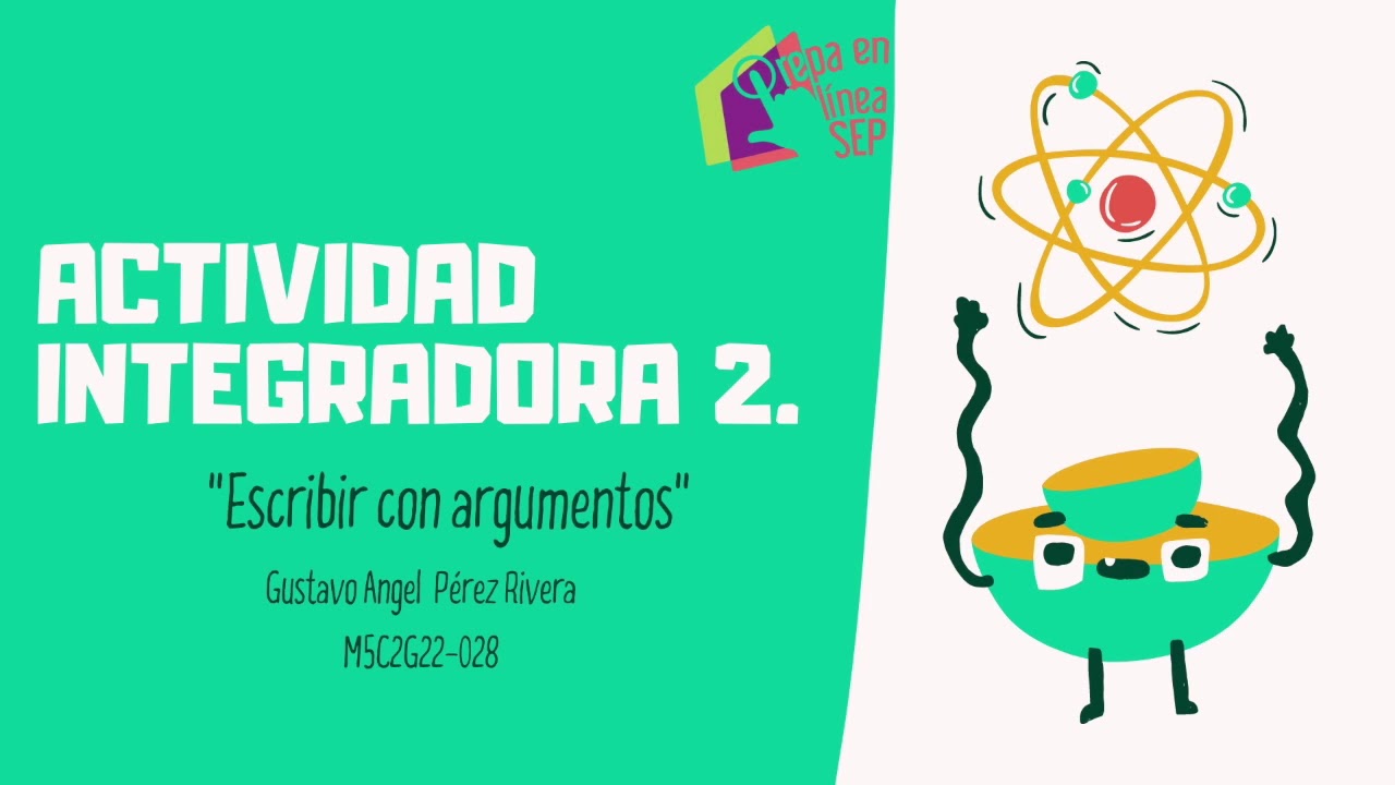 "Escribir con argumentos" Actividad integradora 2 modúlo 5. - YouTube
