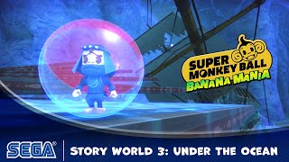 Super Monkey Ball Banana Mania Story World 3: Under The Ocean (ft. N. Jam)