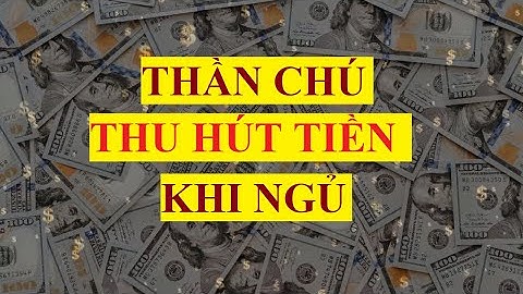 Thần chú thu hút tiền khi ngủ - Luật hấp dẫn tiền bạc Trangktt
