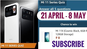 Amazon Mi 11 Series Quiz Answers Today | Win Mi 11 Series Smartphone | 22 April 2021