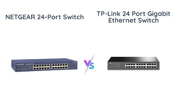 Comparison: NETGEAR vs TP-Link 24-Port Gigabit Ethernet Switch