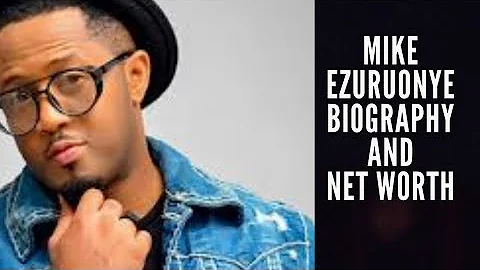 Mike Ezuruonye Biography and Net Worth.