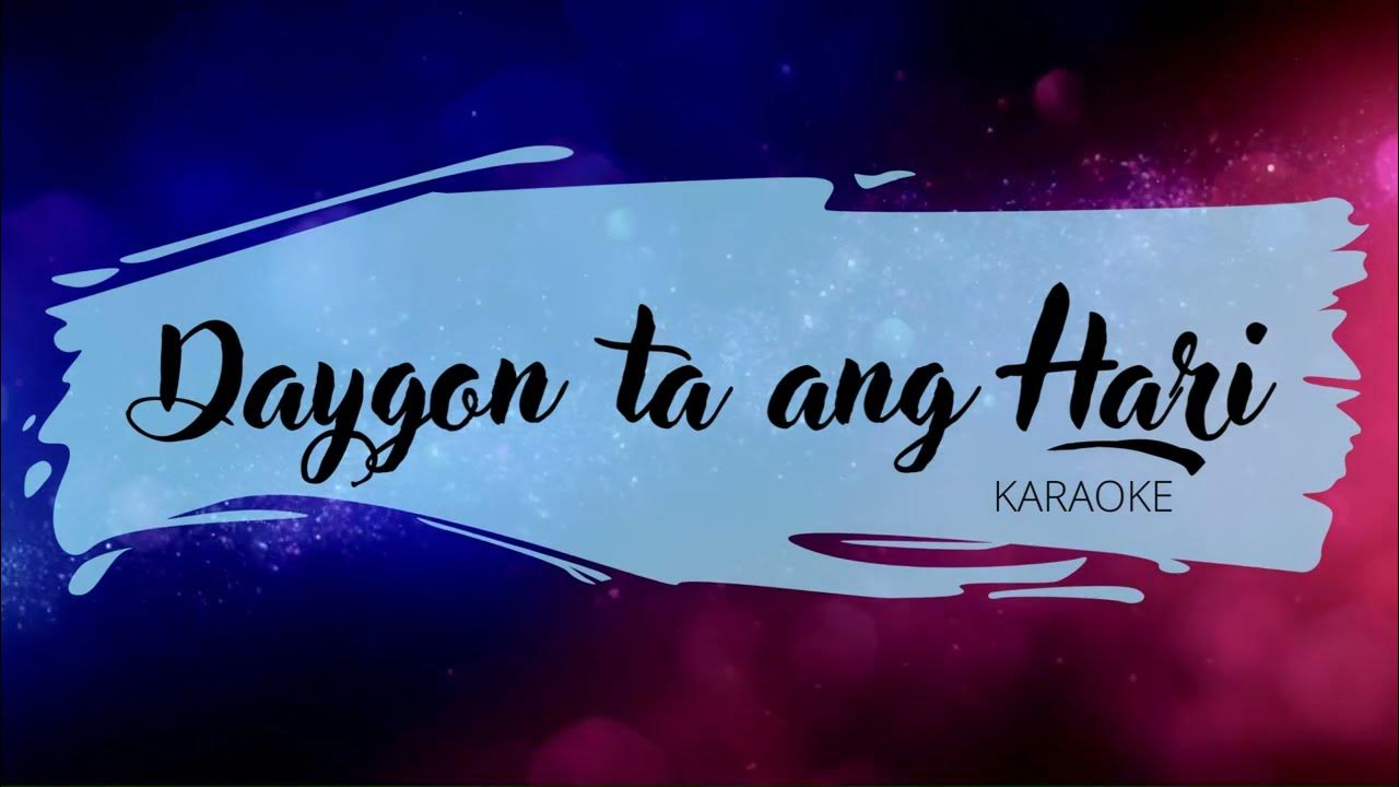 DAYGON TA ANG HARI Karaoke with Lyrics Bisaya Christian Song YouTube