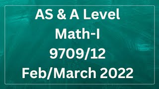 AS & A Level Pure Mathematics Paper 1 9709/12 Feb/Mar 2022 AS & A Level Pure Mathematics Paper 1 9709/12 Feb/Mar 2022